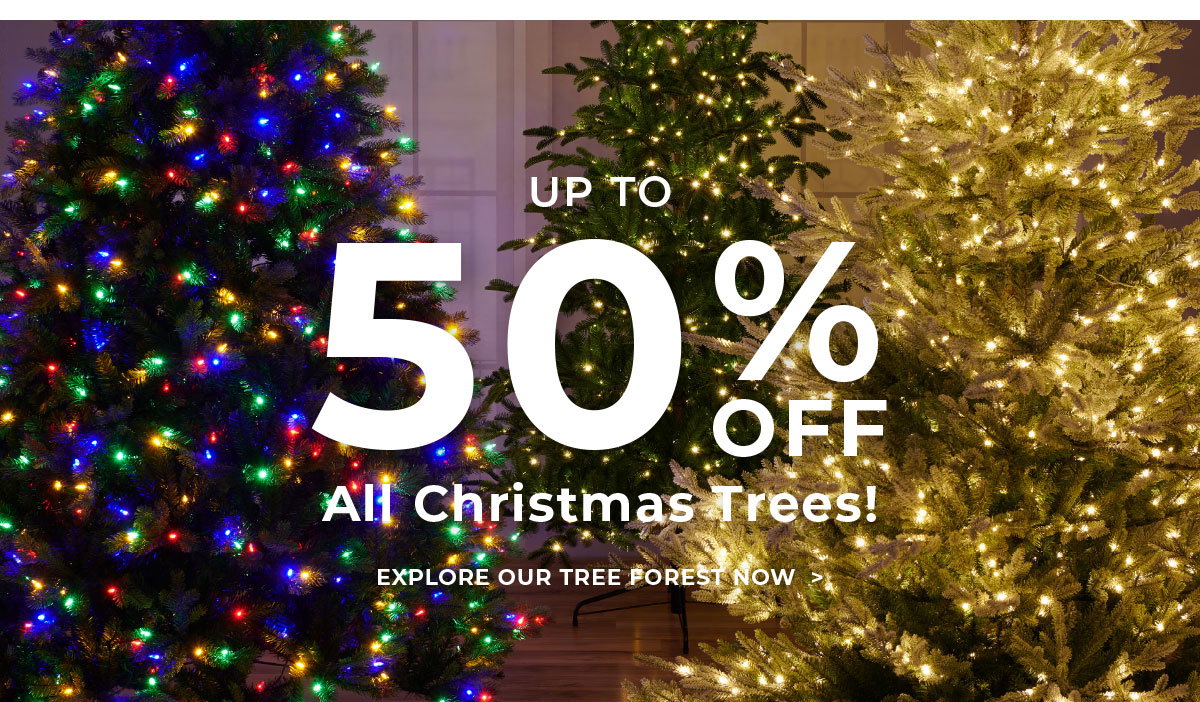 Up to 50% Off All Christmas Trees 