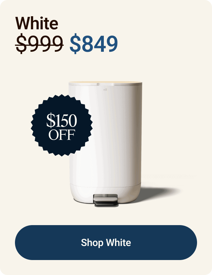 Save $150 on Mill White. Shop White.