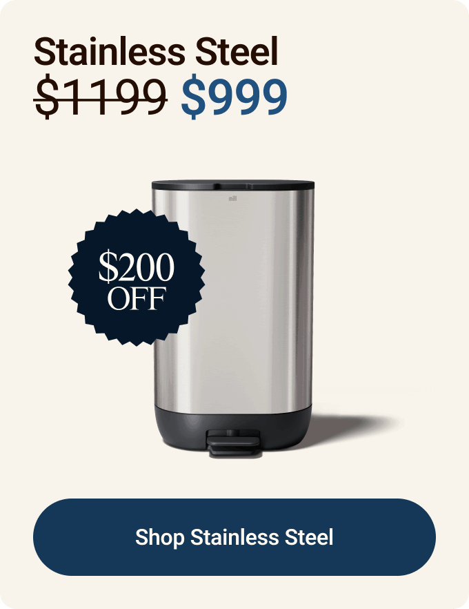 Save $200 on Mill Stainless Steel. Shop Stainless Steel.