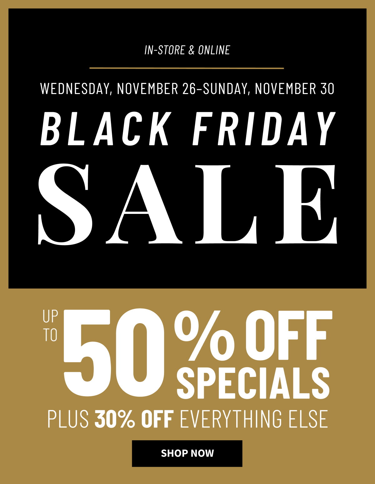Online Only | Black Friday Sale | Up to 50% Off Specials | Shop Now