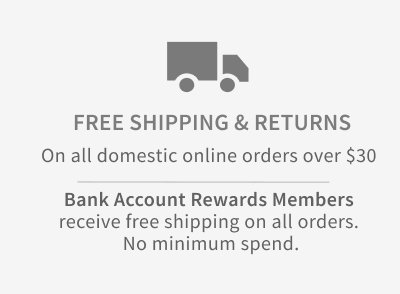 Free shipping & returns on all domestic online orders over $50. Bank Account Rewards Members receive free shipping on all orders. No minimum spend.