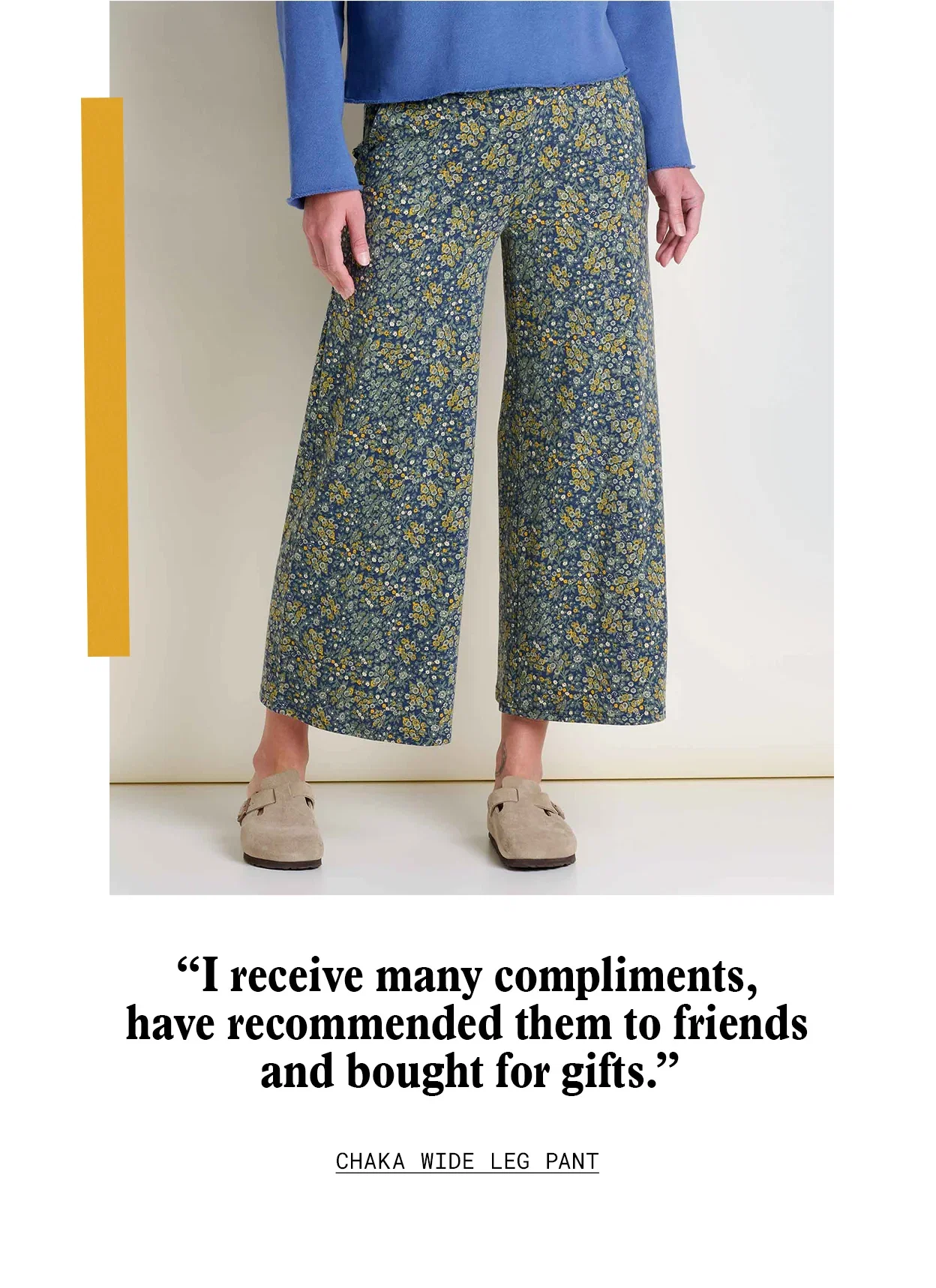 I receive many compliments, have recommended them to friends and bought for gifts."