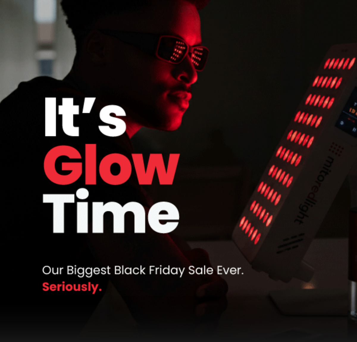 It's Glow Time: Our biggest Black Friday Sale ever. Seriously.