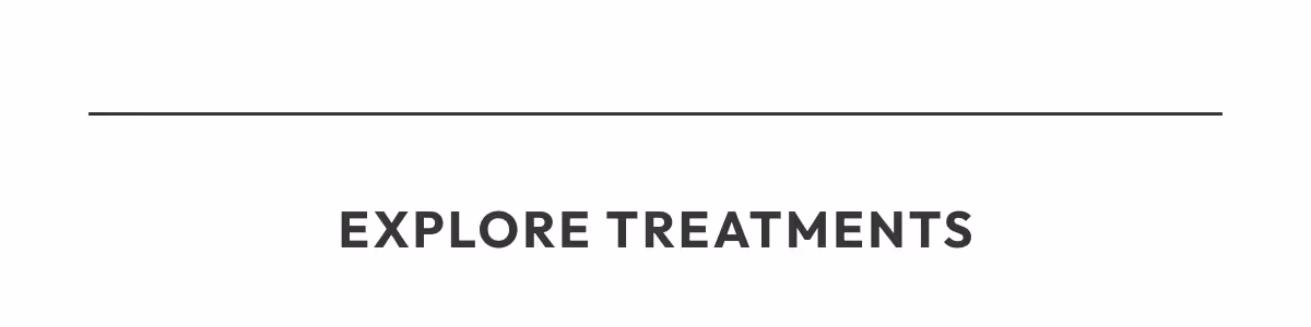Explore Treatments