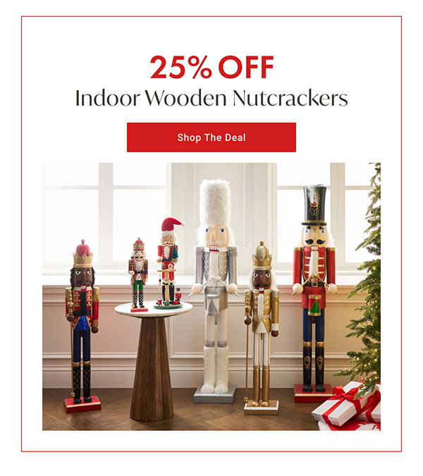 25% Off Indoor Wooden Nutcrackers | Shop the Deal >