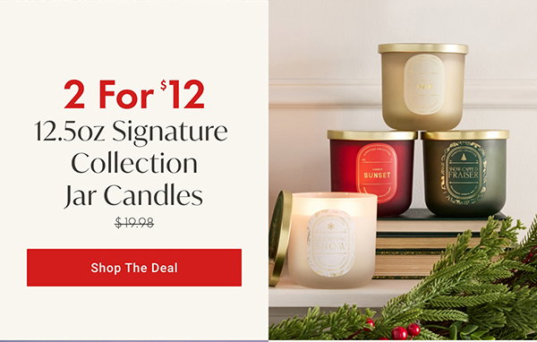 2 for $12 12.5oz Signature Collection Jar Candles | Shop the Deal > 