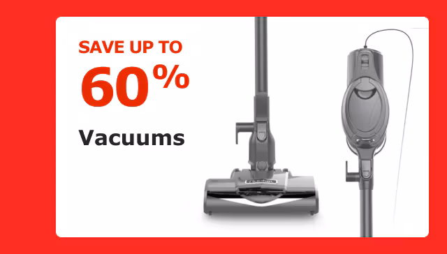 Save up to 60% on Vacuums.