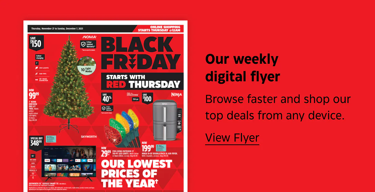 Our weekly digital flyer. Browse faster and shop our top deals from any device. View Flyer.