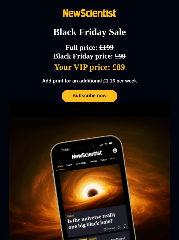 New Scientist: Your VIP discount: save an extra £10 on the Black Friday ...