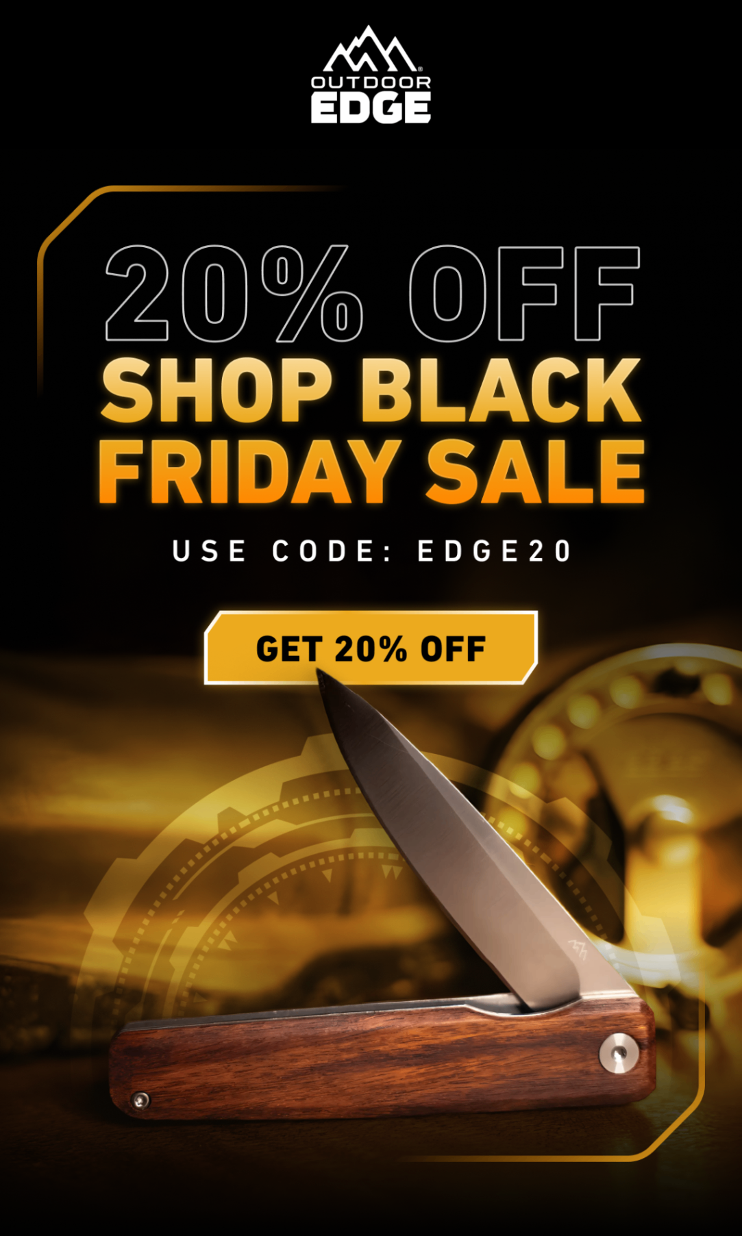 20% off shop Black Friday sale Use code: EDG20 | GET 20% OFF