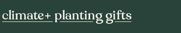 Climate+ Planting Gifts
