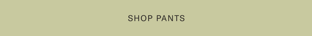 Shop Pants