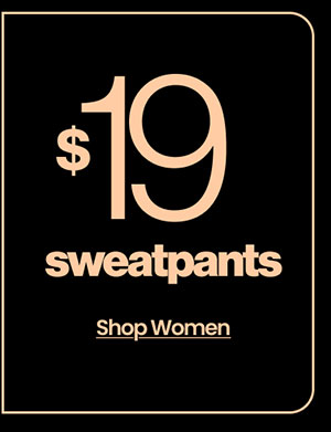 $19 SWEATPANTS SHOP WOMEN