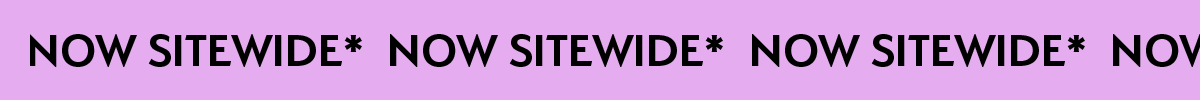 Now Sitewide*
