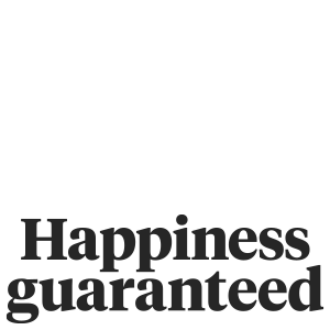 Happiness Guaranteed. Visit our promise to you.