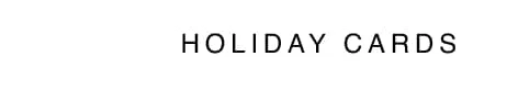 HOLIDAY CARDS