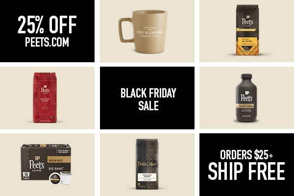 PEET'S BLACK FRIDAY SALE—25% OFF SITEWIDE