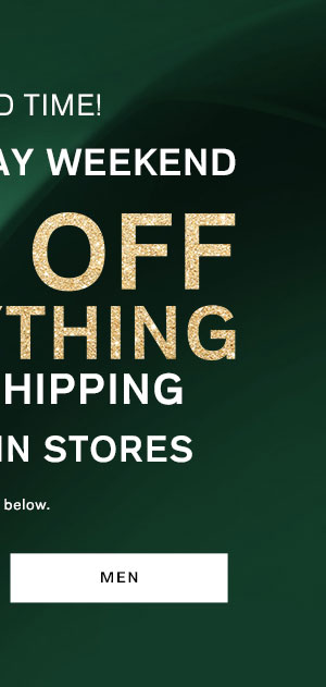 Black Friday Weekend ; 40% Off Everything + Free Shipping ; Shop Men