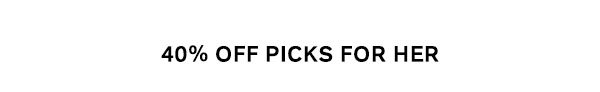 40 Percent Off Picks For Her