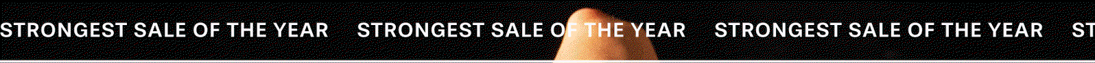 Strongest SALE OF THE YEAR