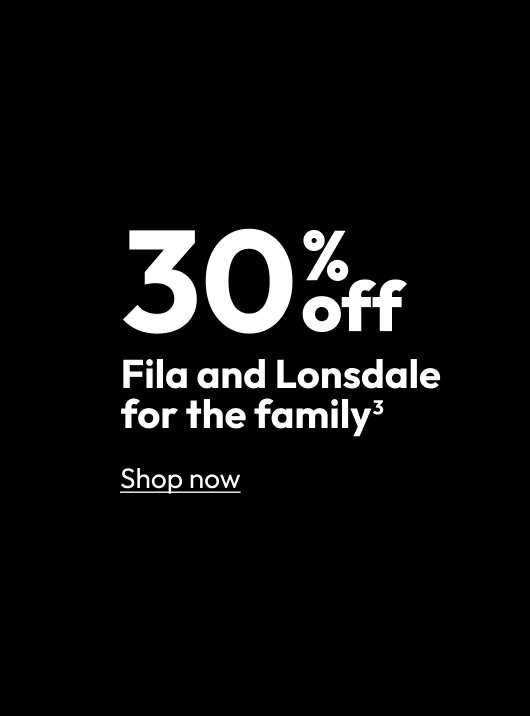 30% off  Fila and Lonsdale for the family