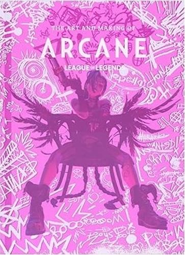 The Art and Making of Arcane by Elisabeth Vincentelli