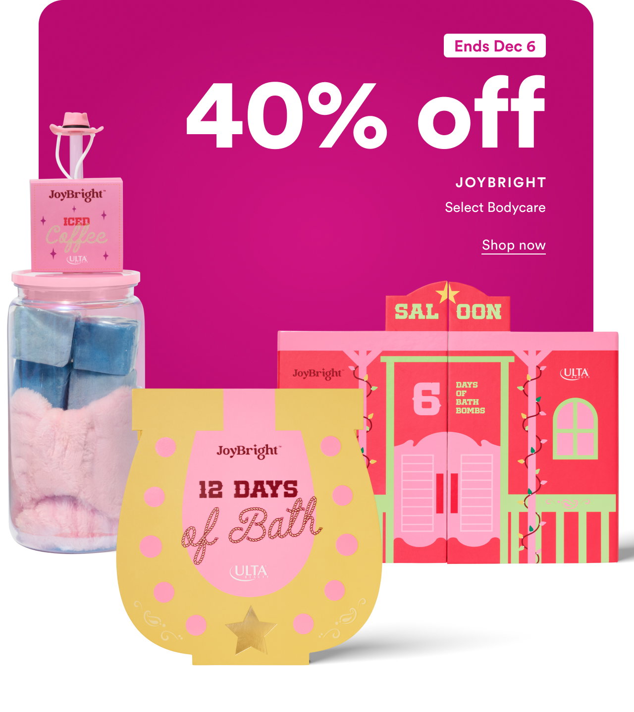 Joybright | Ends Dec 6 | Select Bodycare