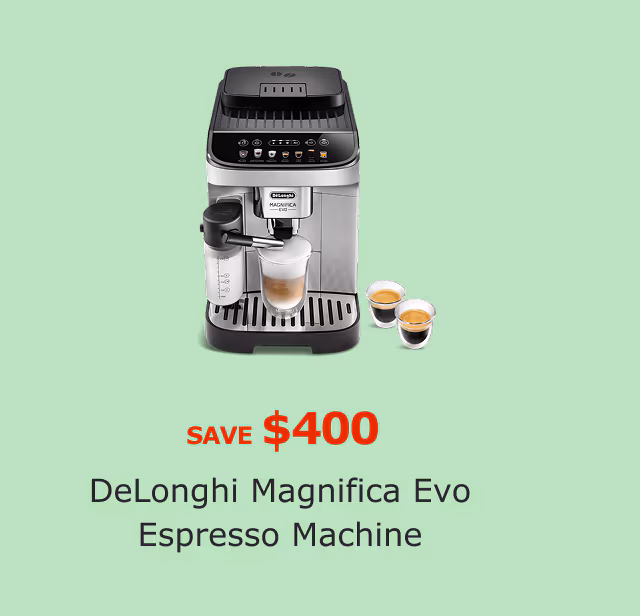 DeLonghi Magnifica Evo Espresso Machine. Save $400.