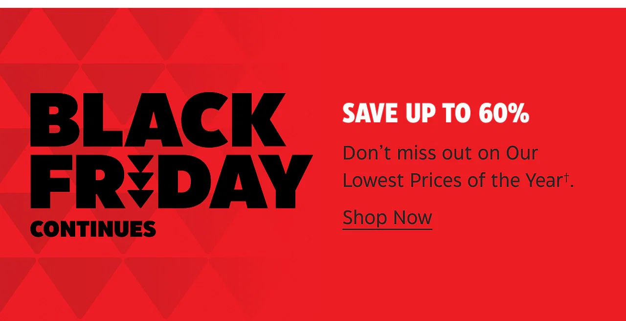 Black Friday Continues. Save up to 60%. Don't miss out on Our Lowest Prices of the Year. Shop Now.