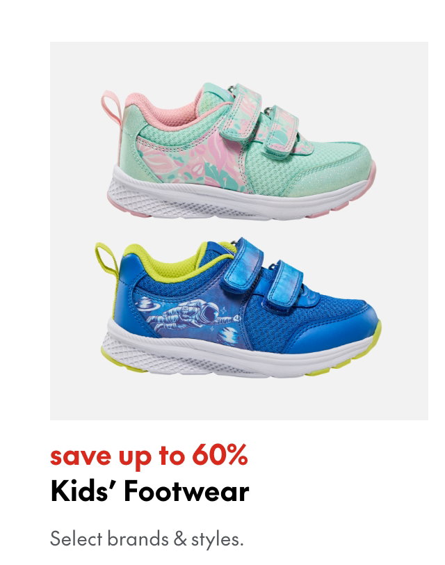 Kids' Footwear save up to 60%. Select brands & styles. 