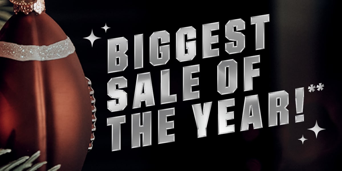  BIGGEST SALE OF THE YEAR!**