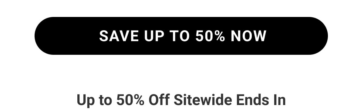 Save Up to 50% Now