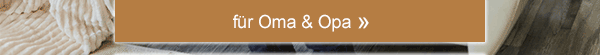 für Oma & Opa!