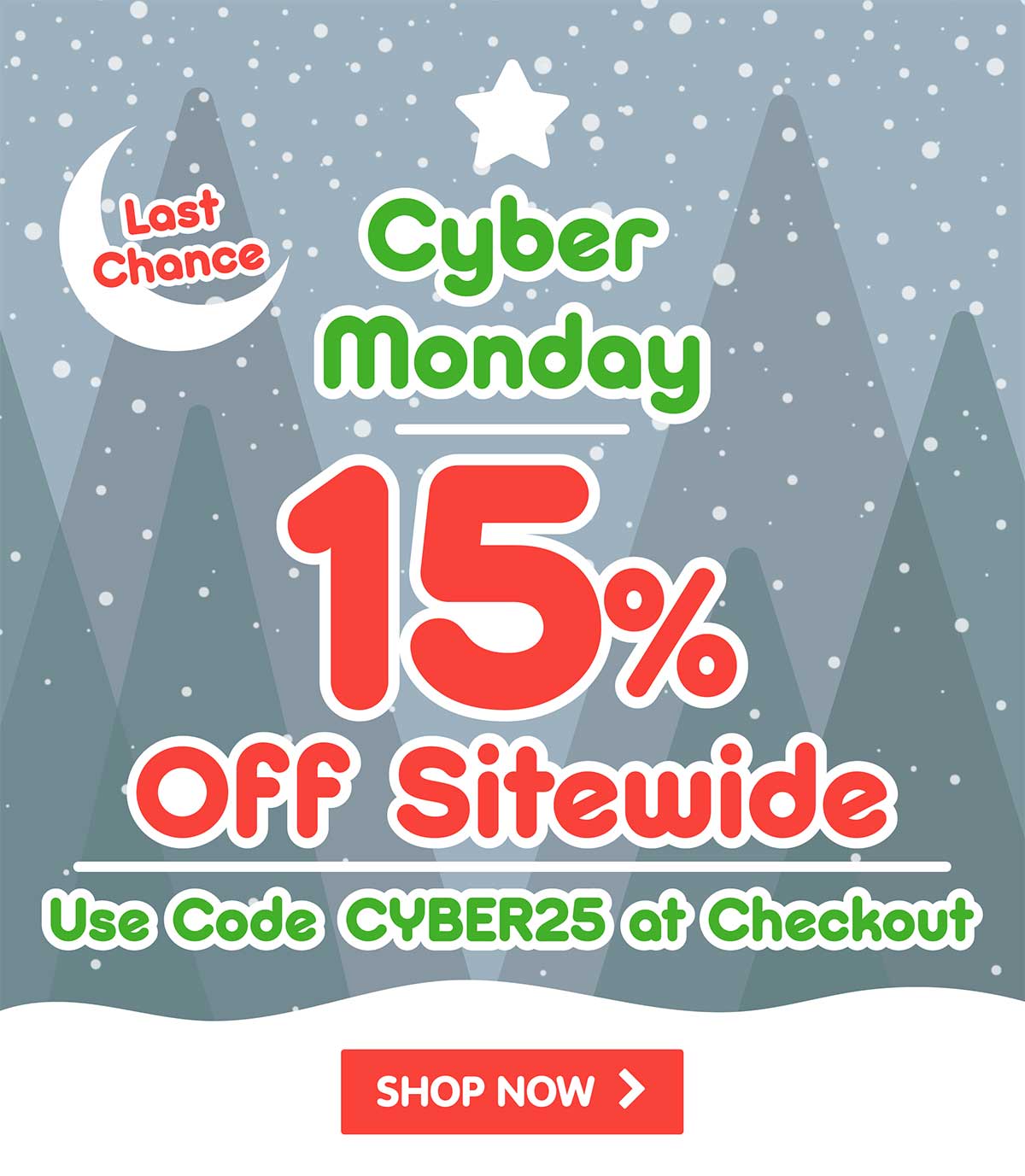1 Day Only! Cyber Monday! 15% Off Sitewide! Use Code CYBER25 at Checkout!