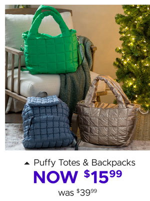 Puffy Totes and Backpacks