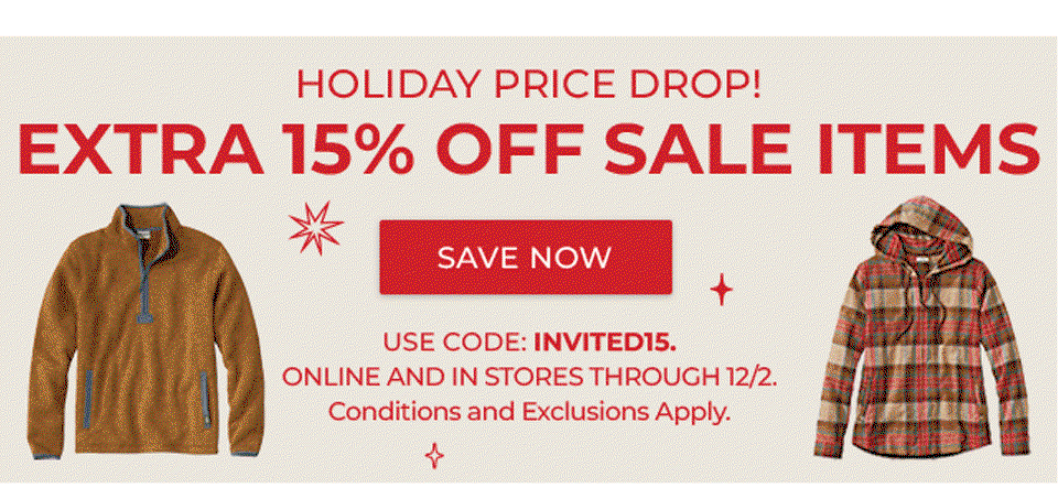 Holiday Price Drop! Extra 15% Off Sale Items. Use code: INVITED15. Online and in stores through 12/2. Conditions and exclusions apply.