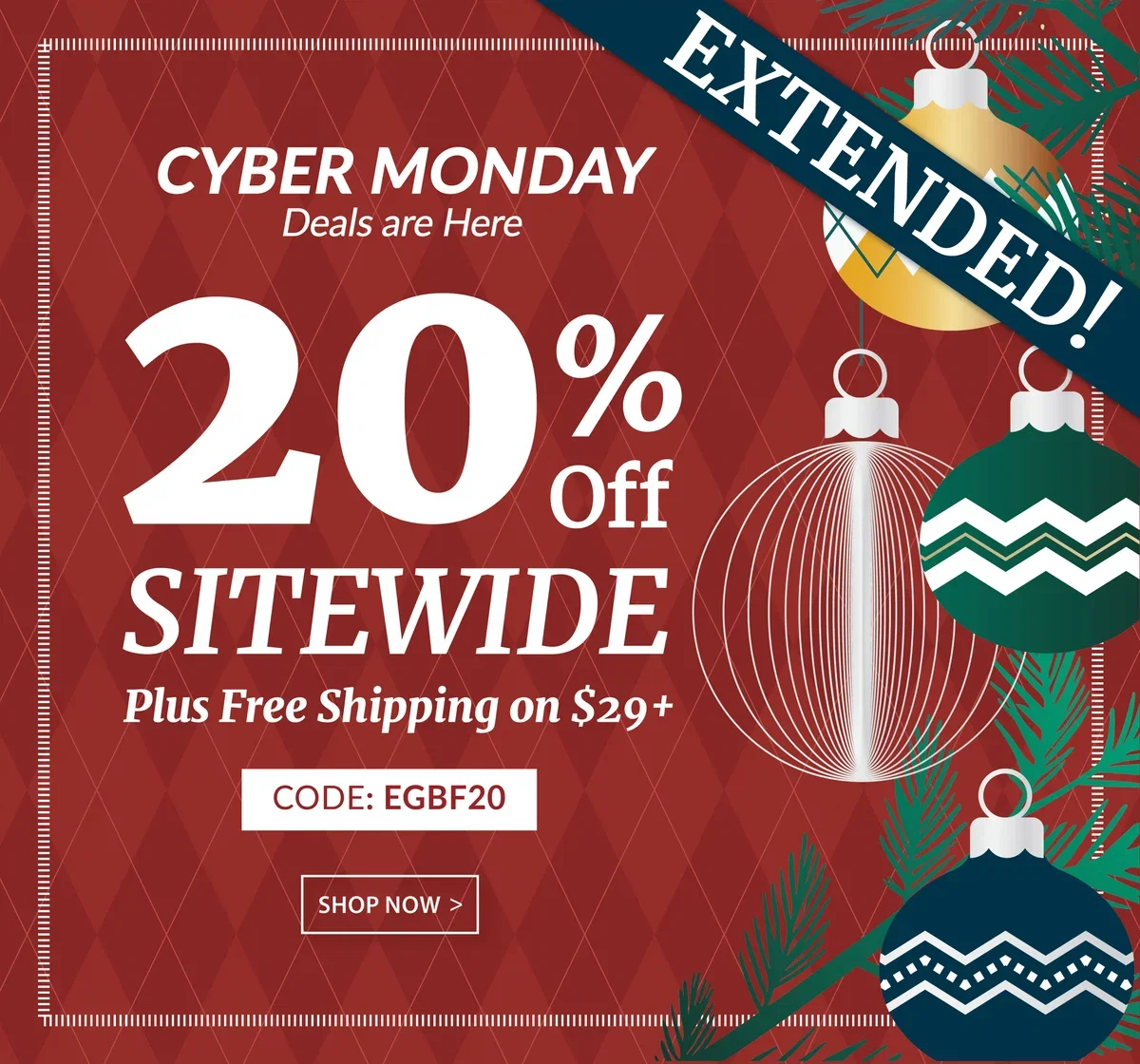 EXTENDED! CYBER MONDAY Deals are Here 20% Off SITEWIDE Plus Free Shipping on $29+