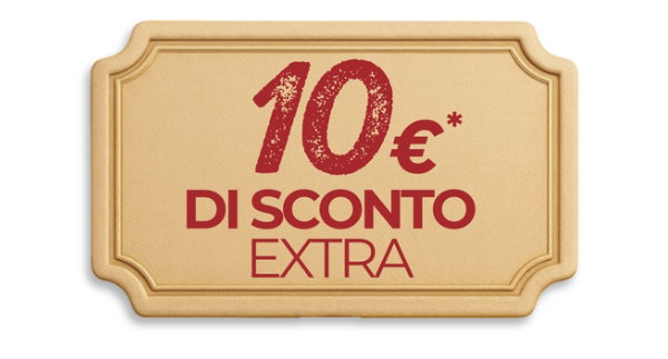 10€* di sconto extra