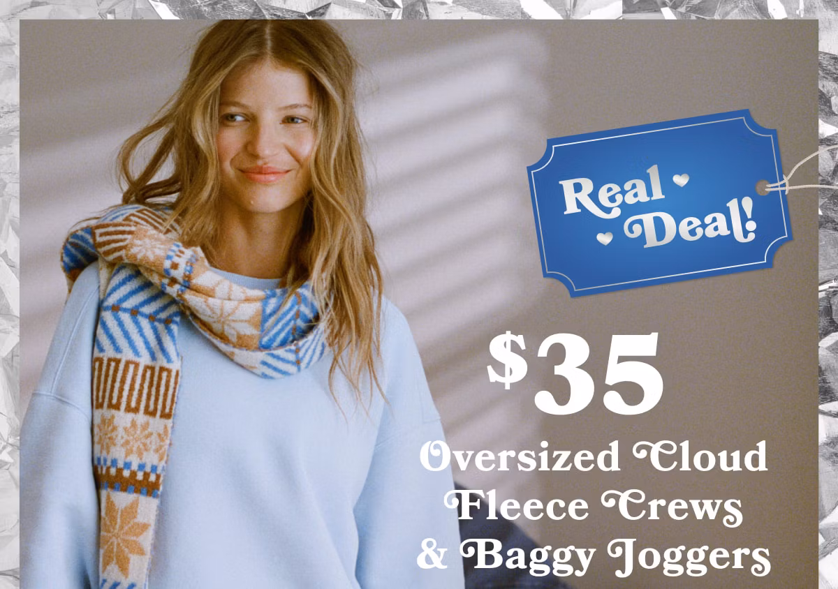 Real Deal! $35 Oversized Cloud Fleece Crews & Baggy Joggers