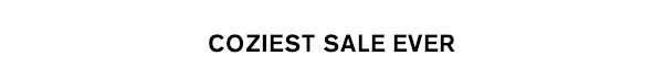 Coziest Sale Ever