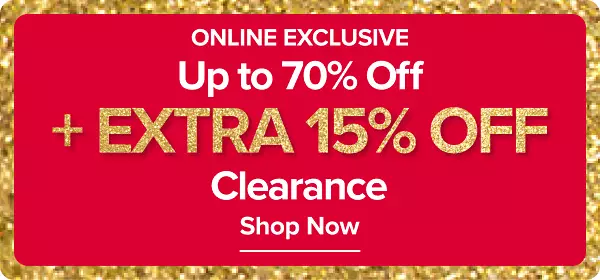 Online exclusive. Up to 70% off plus extra 15% off clearance. Shop now.