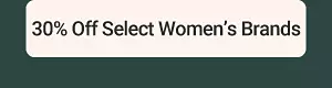 30% off select women's brands.