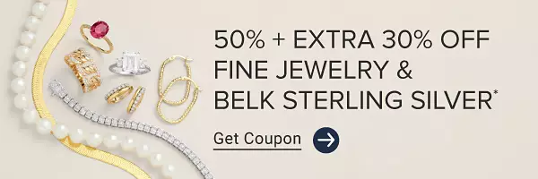Various jewelry. 50% plus extra 30% off fine jewelry and Belk Sterling Silver. Get coupon.