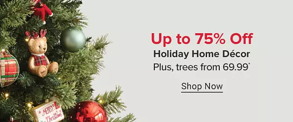A Christmas tree. Up to 75% off holiday home decor. Plus, trees from 69.99. Shop now.