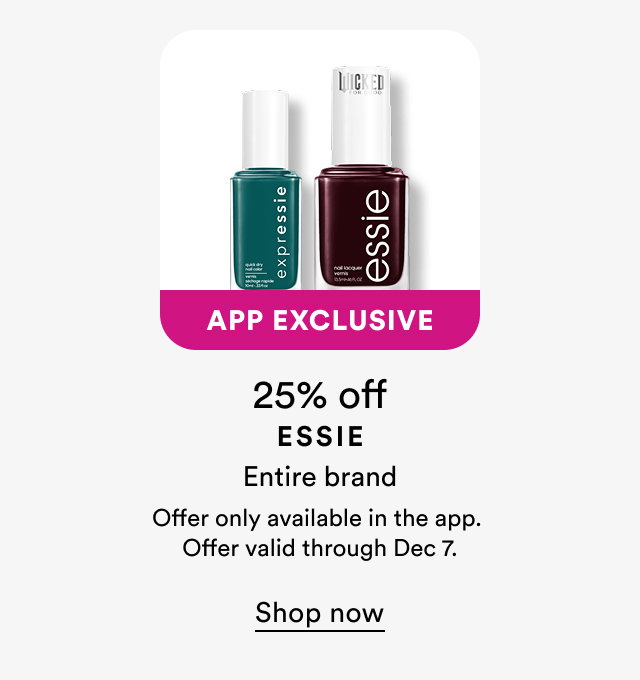 App Exclusive | 25% off Essie Entire Brand | Shop now