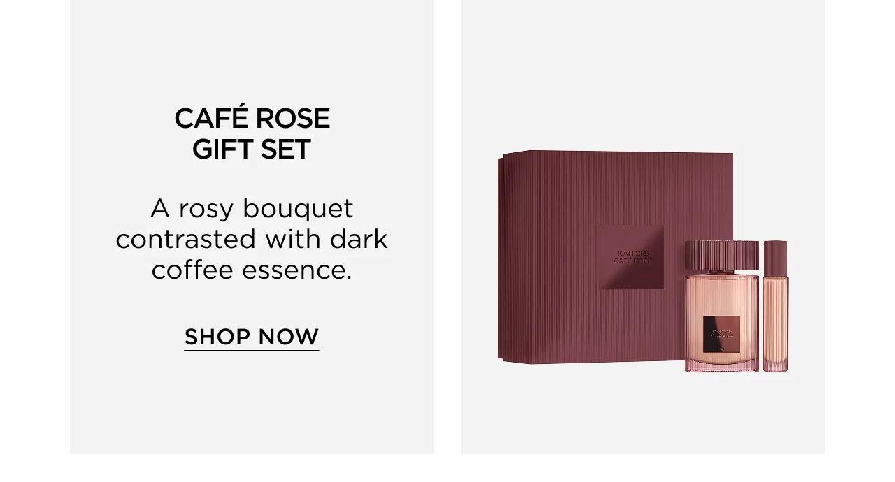 CAFÉ ROSE GIFT SET: A rosy bouquet contrasted with dark coffee essence.