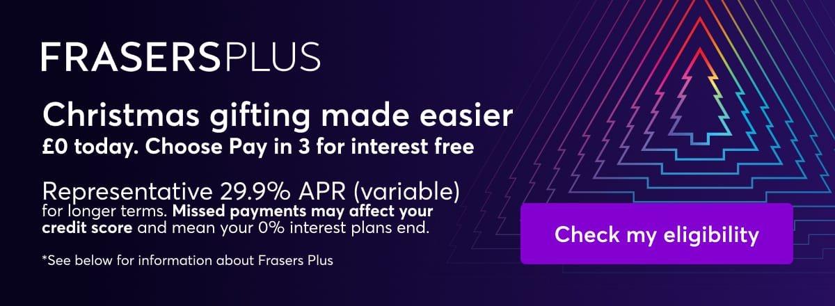 Frasers Plus. Learn more.