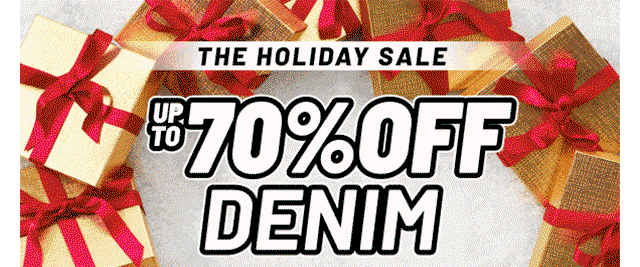 HOLIDAY SALE | UP TO 70% OFF DENIM