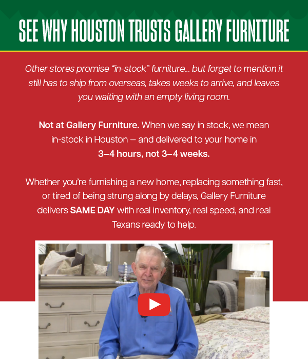 See Why Houston Trusts Gallery Furniture