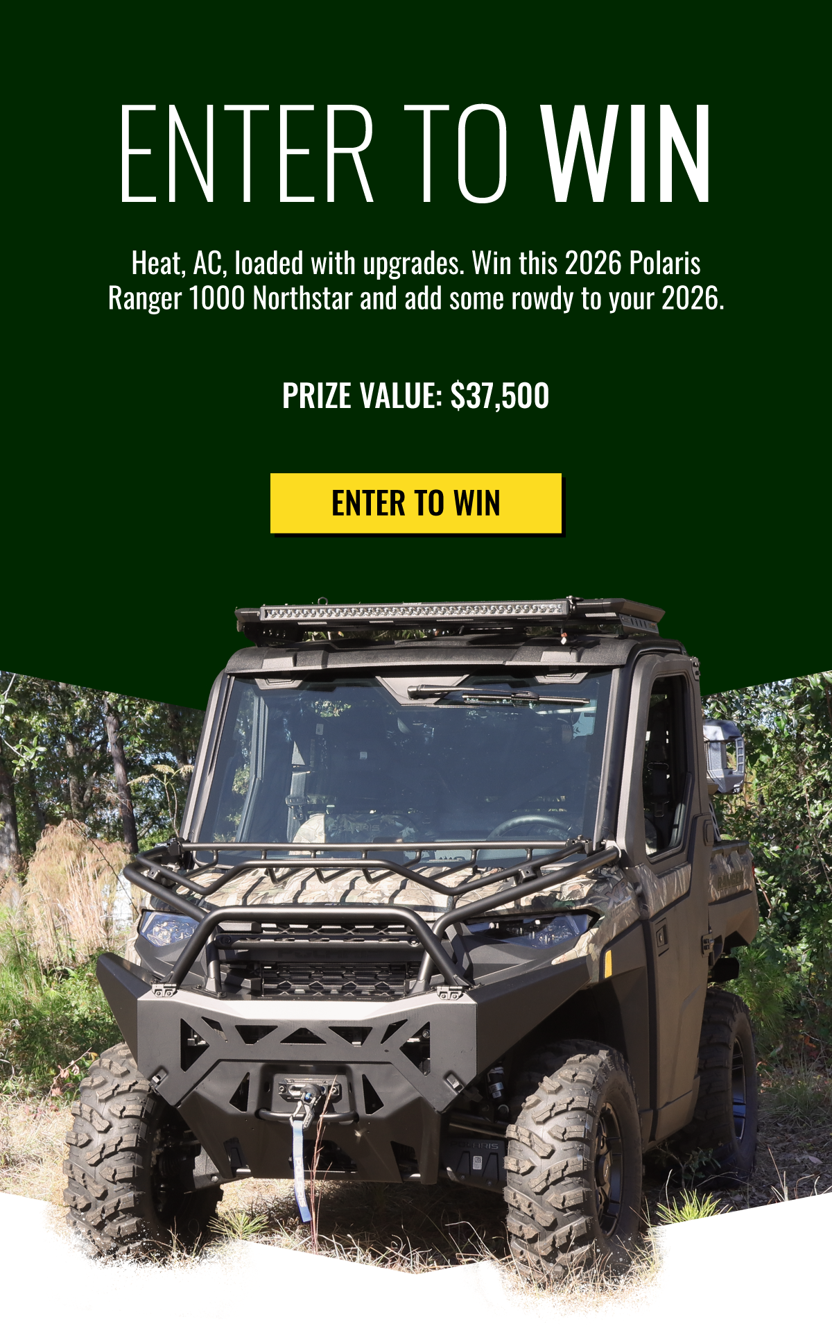 WIN THE ULTIMATE HUNTING SXS | Enter to win a 2026 Polaris Ranger 1000 Northstar with 19 premium hunting accessories installed including heat, AC, winch, racks, speakers, and lights | PRIZE VALUE: $37,500 | ENTER TO WIN